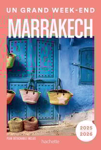 Un grand week-end : Marrakech (édition 2025/2026)