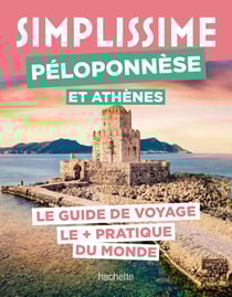 Péloponnèse et Athènes Guide Simplissime