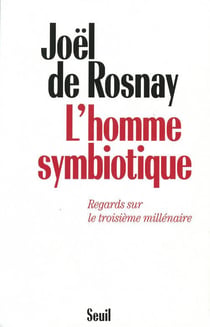 L'homme symbiotique. regards sur le troisieme millenaire