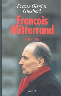 Francois mitterrand, une vie