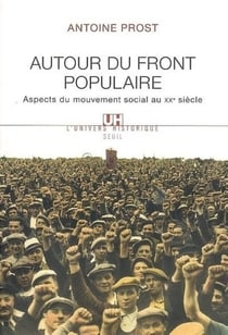 Autour du Front populaire. Aspects du mouvement social au XXe siècle - Aspects du mouvement social au XXe siècle