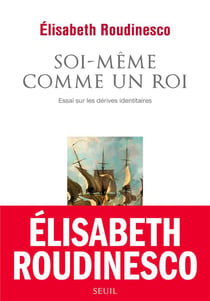 Soi-même comme un roi - essai sur les dérives identitaires