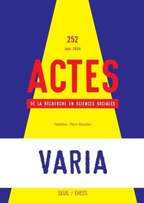 Actes de la recherche en sciences sociales n.252 : Varia