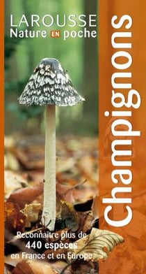 Champignons - reconnaitre plus de 440 especes en france et en europe