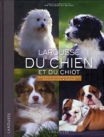 Larousse du chien et du chiot (édition 2011)