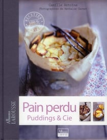 Pain perdu, puddings & Cie