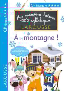 Mes premières lectures 100% syllabiques : CP, niveau 4 - à la montagne !