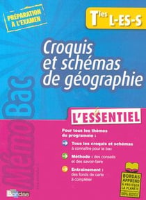 Croquis et schémas de géographie - terminales L, ES, S