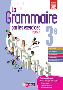 La grammaire par les exercices - cycle 4 - 3ème - cahier de l'élève (édition 2016)