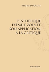 L'esthétique d'emile zola et son application à la critique
