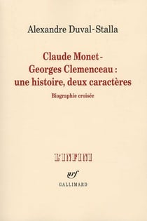 Claude Monet - Georges Clemenceau : une histoire, deux caractères