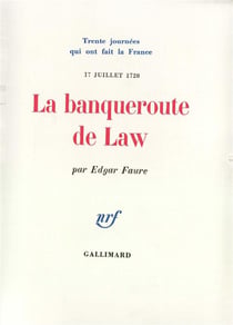 La Banqueroute de Law : (17 juillet 1720)