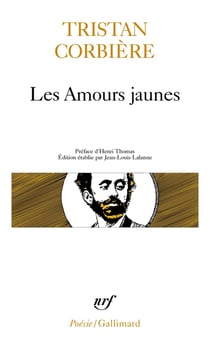 Les amours jaunes - poèmes retrouvés - oeuvres en prose