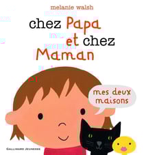 Chez papa et chez maman - mes deux maisons