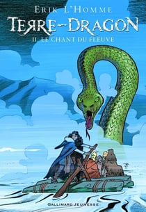 Terre-Dragon Tome 2 : le chant du fleuve