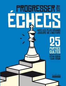 Progresser aux échecs en 60 parties pédagogiques