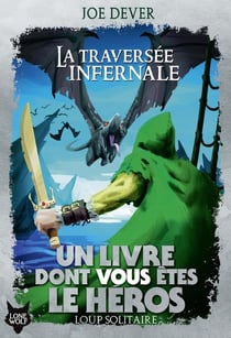 Loup solitaire Tome 2 : la traversée infernale