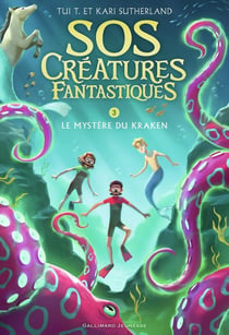 S.O.S. créatures fantastiques Tome 3 : le mystère du Kraken