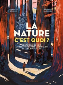 La nature c'est quoi ? 10 manières de voir les relations entre les humains et le monde vivant