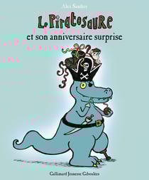 Le piratosaure et son anniversaire surprise