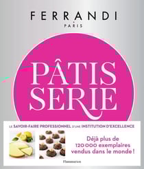 Pâtisserie : toutes les techniques et recettes d'une école d'excellence