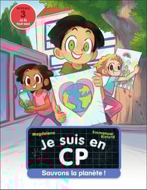 Je suis en CP Tome 33 : sauvons la planète !