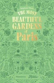 The Most Beautiful Gardens of Paris