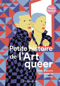 Petite histoire de l'art queer : Chefs-d'oeuvre, Mouvements, Thèmes