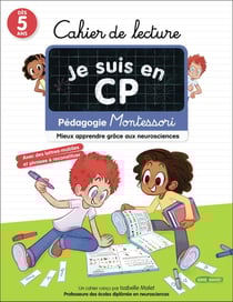 Je suis en CP : Cahier de calcul : Pédagogie Montessori - Mieux apprendre grâce aux neurosciences