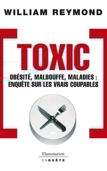 Toxic - obésité, malbouffe, maladies : enquête sur les vrais coupables