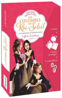 Les colombes du Roi-Soleil : les comédiennes de Monsieur Racine - coffret d'écriture