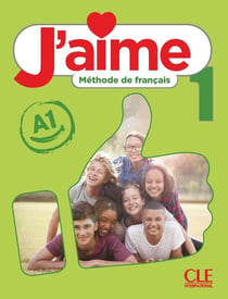 J'aime, méthode de français : niveau 1 (A1) - livre de l'élève