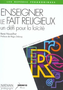 Enseigner le fait religieux, un defi pour la laicite
