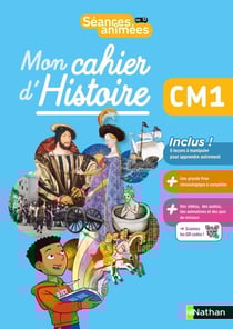 Séances animées : mon cahier d'histoire : CM1 (édition 2021)