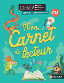 MHF - La Méthode Heuristique de Français : lecture compréhension : mon carnet de lecteur : CM (édition 2022)
