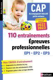 110 entrainements : épreuves prof : ep1 ep2 ep3 : CAP accompagnant éducatif petite enfance (édition 2022)