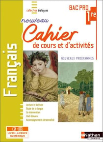 Français : 1re : bac pro : cahier de cours et d'activités : livre + licence élève (édition 2022)