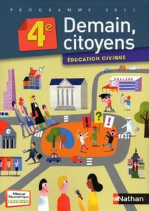 Demain, citoyens - éducation civique - 4ème - livre de l'élève (édition 2011)
