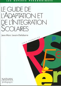Guide de l'adaptation et de l'integration scolaires reperes pedagogiques