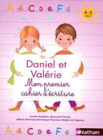 Daniel et Valérie : mon premier cahier d'écriture - 4/5 ans