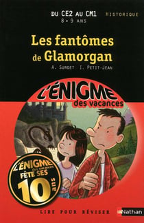 L'ENIGME DES VACANCES PRIMAIRE Tome 3 : les fantômes de Glamorgan - du CE2 au CM1