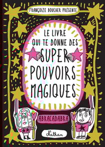 Le livre qui te donne des super pouvoirs magiques