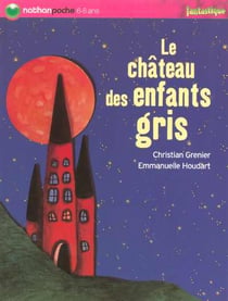 LE CHATEAU DES ENFANTS GRIS