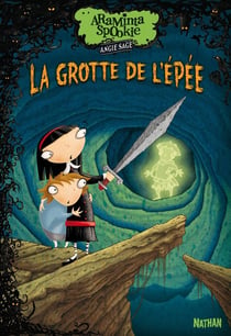 Araminta Spookie t.2 - la grotte de l'épée