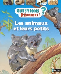 Questions réponses 7+ : les animaux et leurs petits