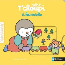 Bébé T'choupi : à la crèche