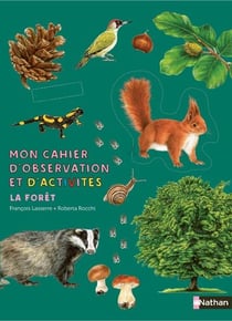 Mon cahier d'observation et d'activités : La forêt