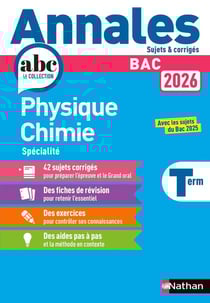 Annales ABC du bac - sujets & corrigés : Spécialité Physique Chimie - Terminale (édition 2026)