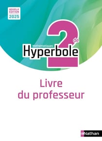 Hyperbole : Mathématiques - 2de - Livre du professeur (édition 2025)
