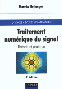 Traitement numerique du signal - theorie et pratique - cours et exercices - 7e edition